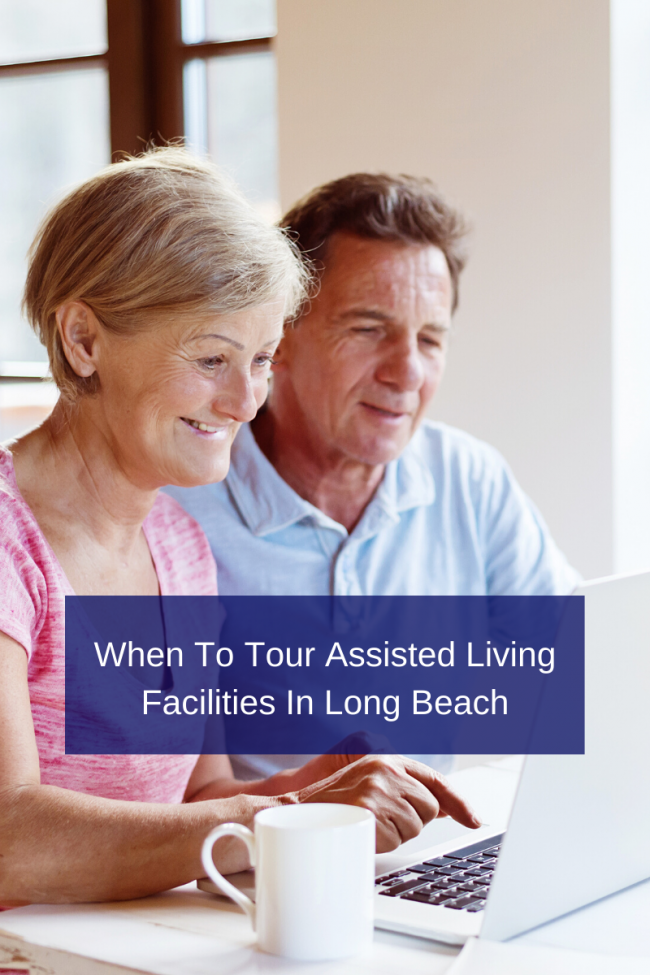 When to tour assisted living facilities in Long Beach