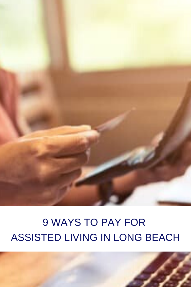 9 Ways To Pay For Assisted Living In Long Beach