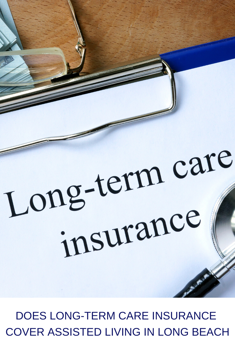 Does Long-Term Care Insurance Cover Assisted Living In Long Beach