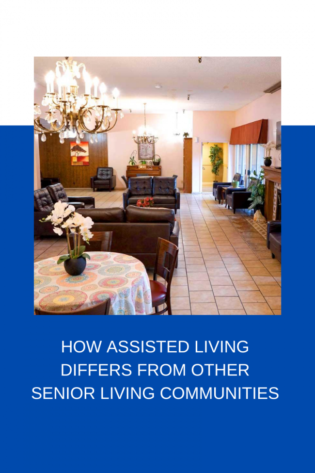 HOW ASSISTED LIVING DIFFERS FROM OTHER SENIOR LIVING COMMUNITIES
