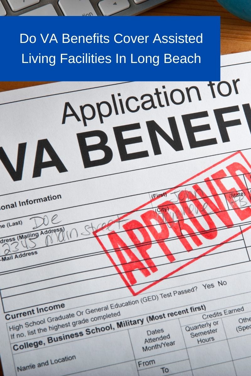 Do VA Benefits Cover Assisted Living Facilities In Long Beach_