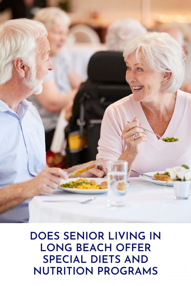 Does Senior Living in Long Beach Offer Special Diets and Nutrition Programs