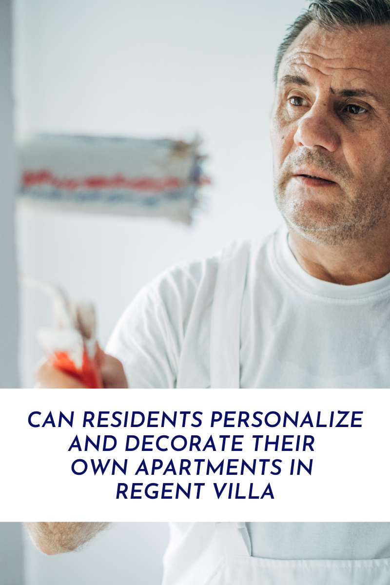Can Residents Personalize And Decorate Their Own Apartments In Regent